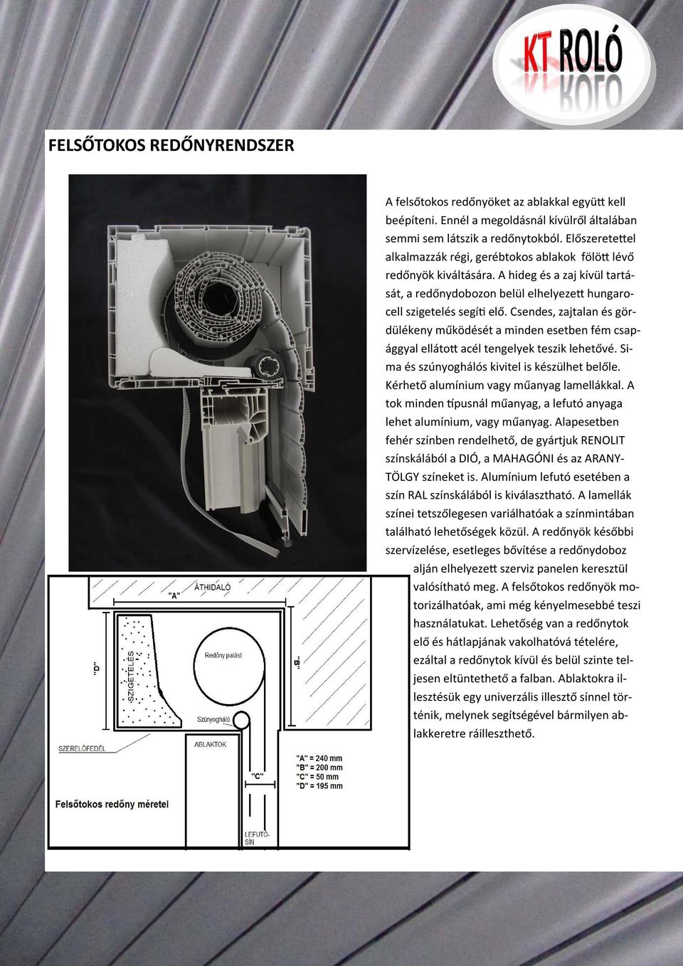 Külsőtokos redőnyrendszerek Felsőtokos redőnyrendszer Redőnykapuk Fix  rovarhálók Rolós szúnyogháló rendszerek Szúnyogháló ajtók Alumínium és  műanyag - PDF Free Download