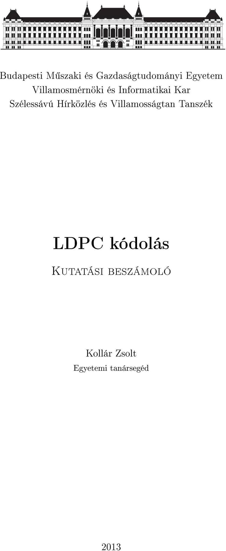 Hírközlés és Villamosságtan Tanszék LDPC kódolás