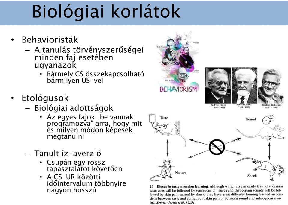 be vannak programozva arra, hogy mit és milyen módon képesek megtanulni Tanult íz-averzió