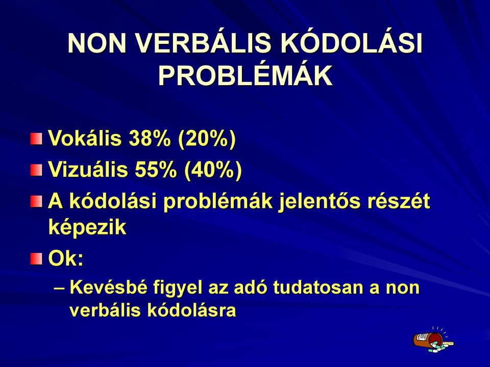 problémák jelentős részét képezik Ok: