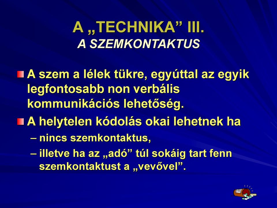 legfontosabb non verbális kommunikációs lehetőség.