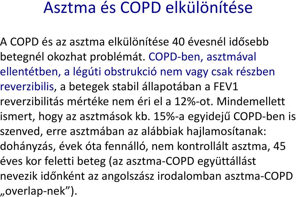 mértéke nem éri el a 12%-ot. Mindemellett ismert, hogy az asztmások kb.