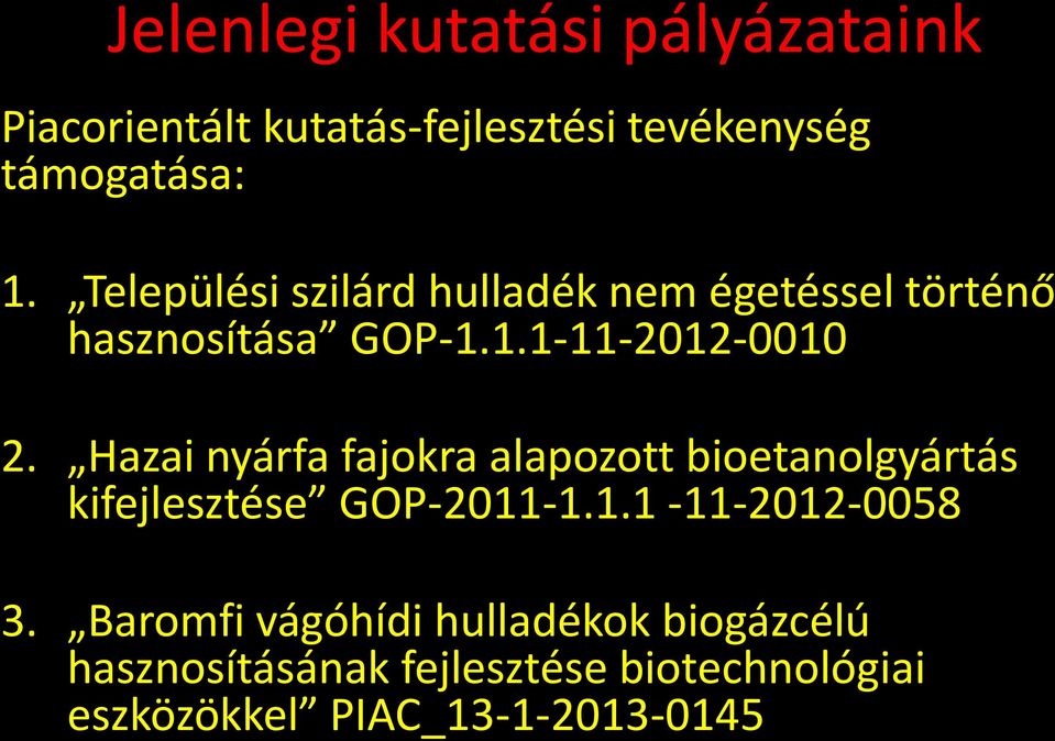 Hazai nyárfa fajokra alapozott bioetanolgyártás kifejlesztése GOP-2011-1.1.1-11-2012-0058 3.