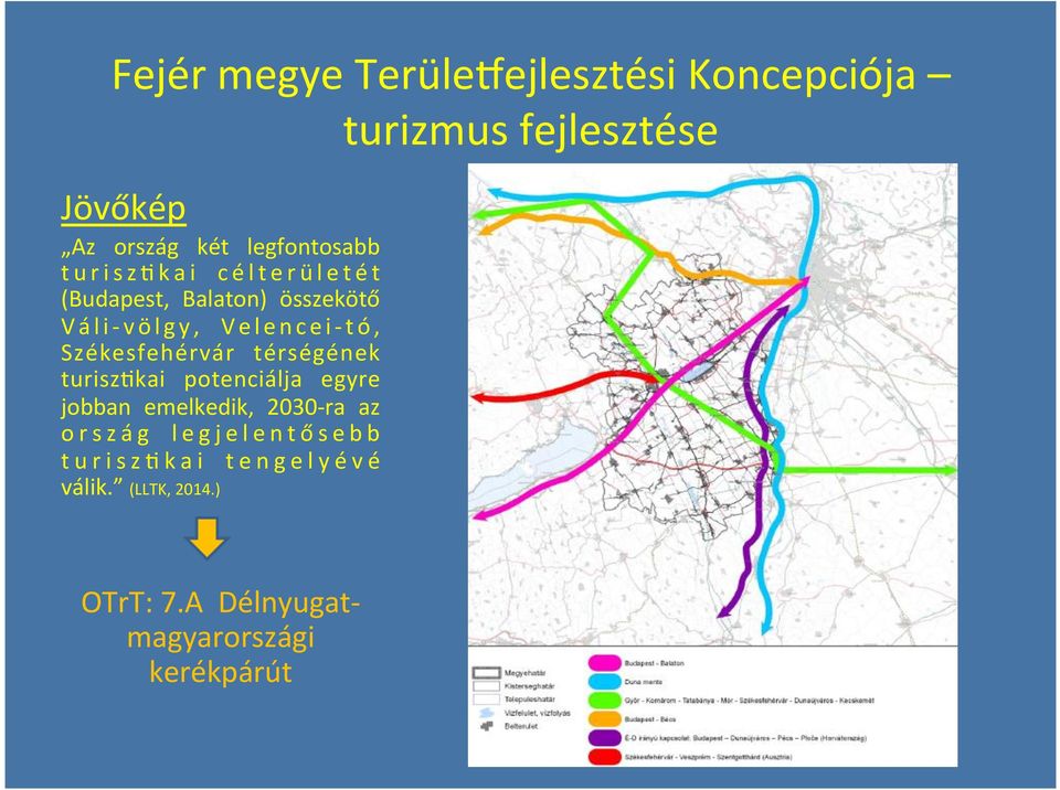 tó, Székesfehérvár térségének turiszskai potenciálja egyre jobban emelkedik, 2030- ra az ország