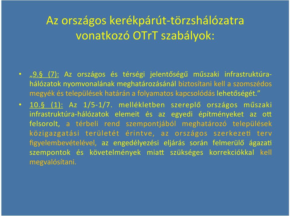 folyamatos kapcsolódás lehetőségét. 10. (1): Az 1/5-1/7.