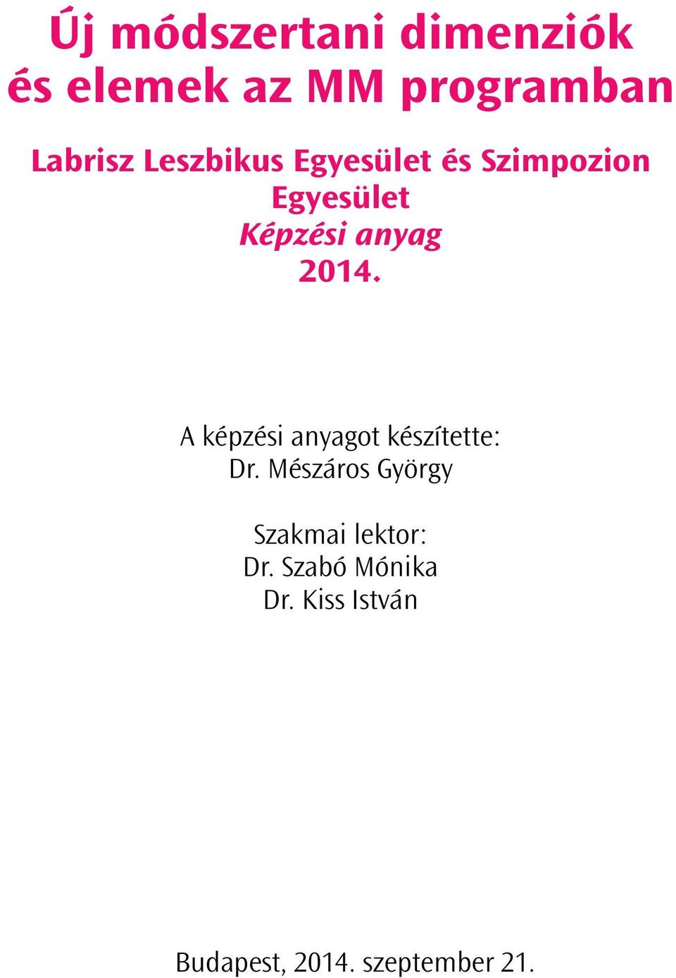 A képzési anyagot készítette: Dr.