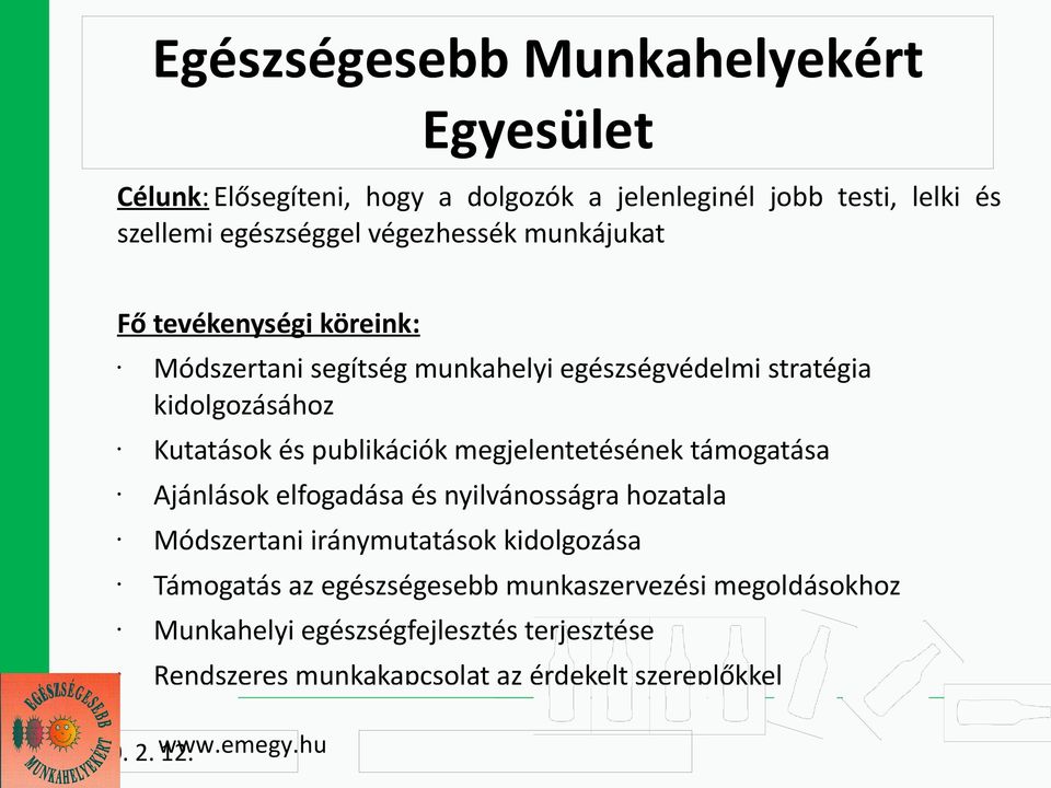publikációk megjelentetésének támogatása Ajánlások elfogadása és nyilvánosságra hozatala Módszertani iránymutatások kidolgozása Támogatás az