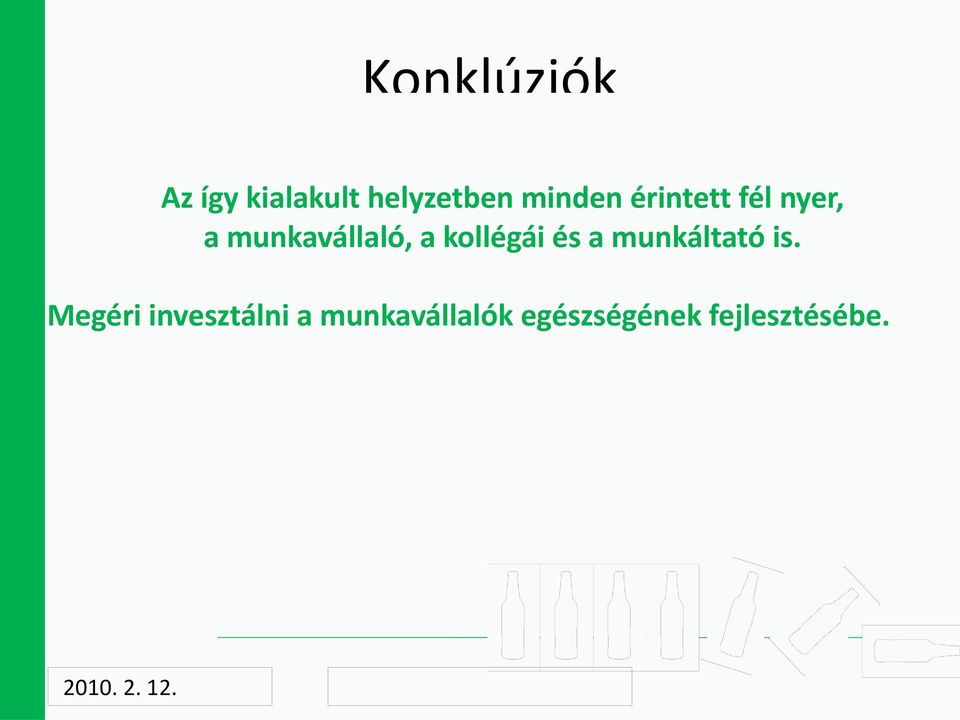 kollégái és a munkáltató is.