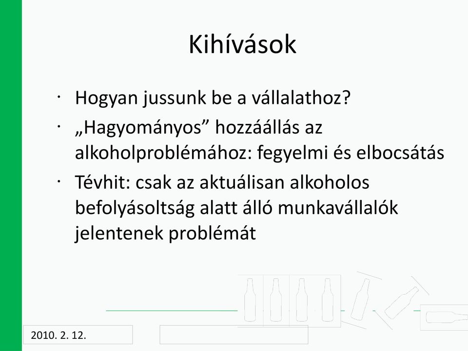 fegyelmi és elbocsátás Tévhit: csak az aktuálisan