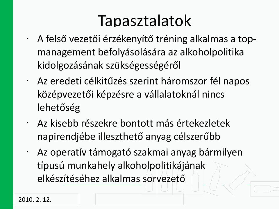 vállalatoknál nincs lehetőség Az kisebb részekre bontott más értekezletek napirendjébe illeszthető anyag