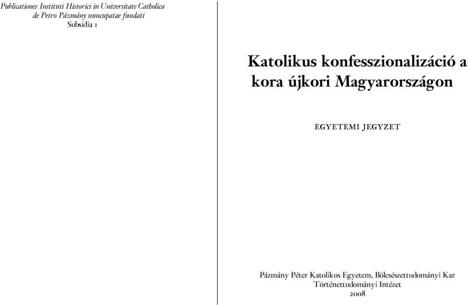 konfesszionalizáció a kora újkori Magyarországon egyetemi jegyzet