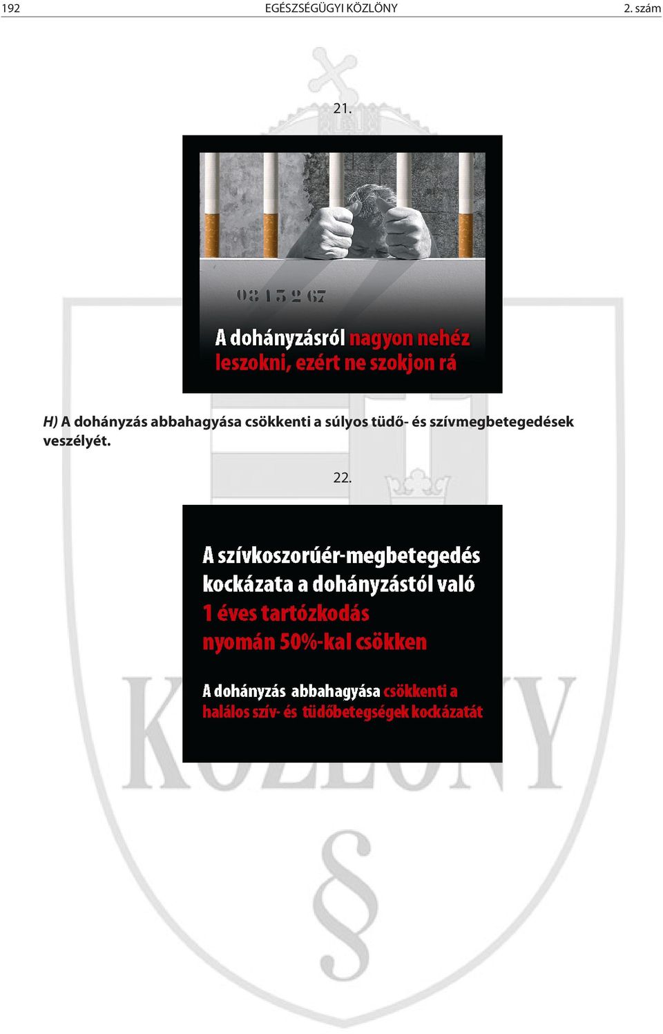 H) A dohányzás abbahagyása