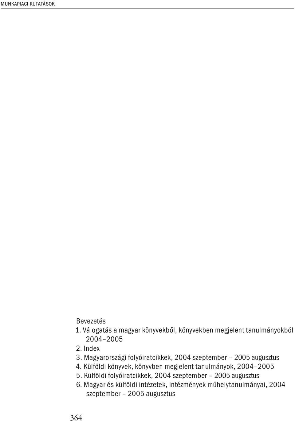Magyarországi folyóiratcikkek, 2004 szeptember 2005 augusztus 4.
