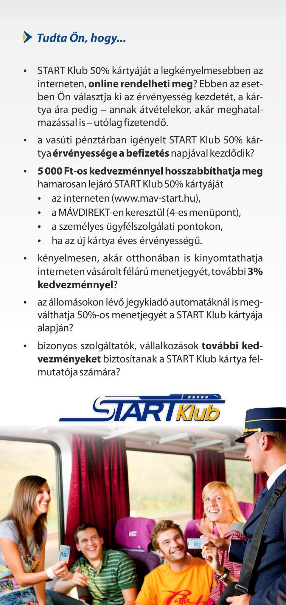 a vasúti pénztárban igényelt START Klub 50% kártya érvényessége a befizetés napjával kezd dik?