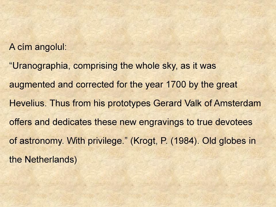 Thus from his prototypes Gerard Valk of Amsterdam offers and dedicates these
