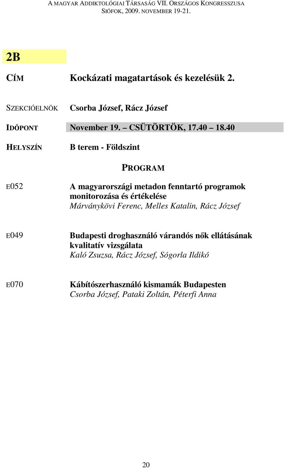 Márványkövi Ferenc, Melles Katalin, Rácz József E049 Budapesti droghasználó várandós nők ellátásának kvalitatív