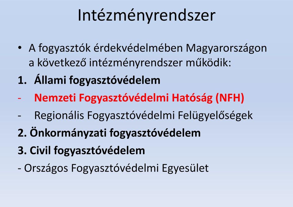 Állami fogyasztóvédelem - Nemzeti Fogyasztóvédelmi Hatóság (NFH) - Regionális