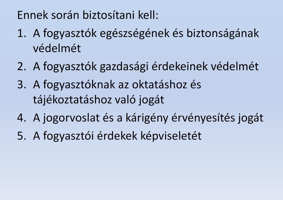 A fogyasztók gazdasági érdekeinek védelmét 3.