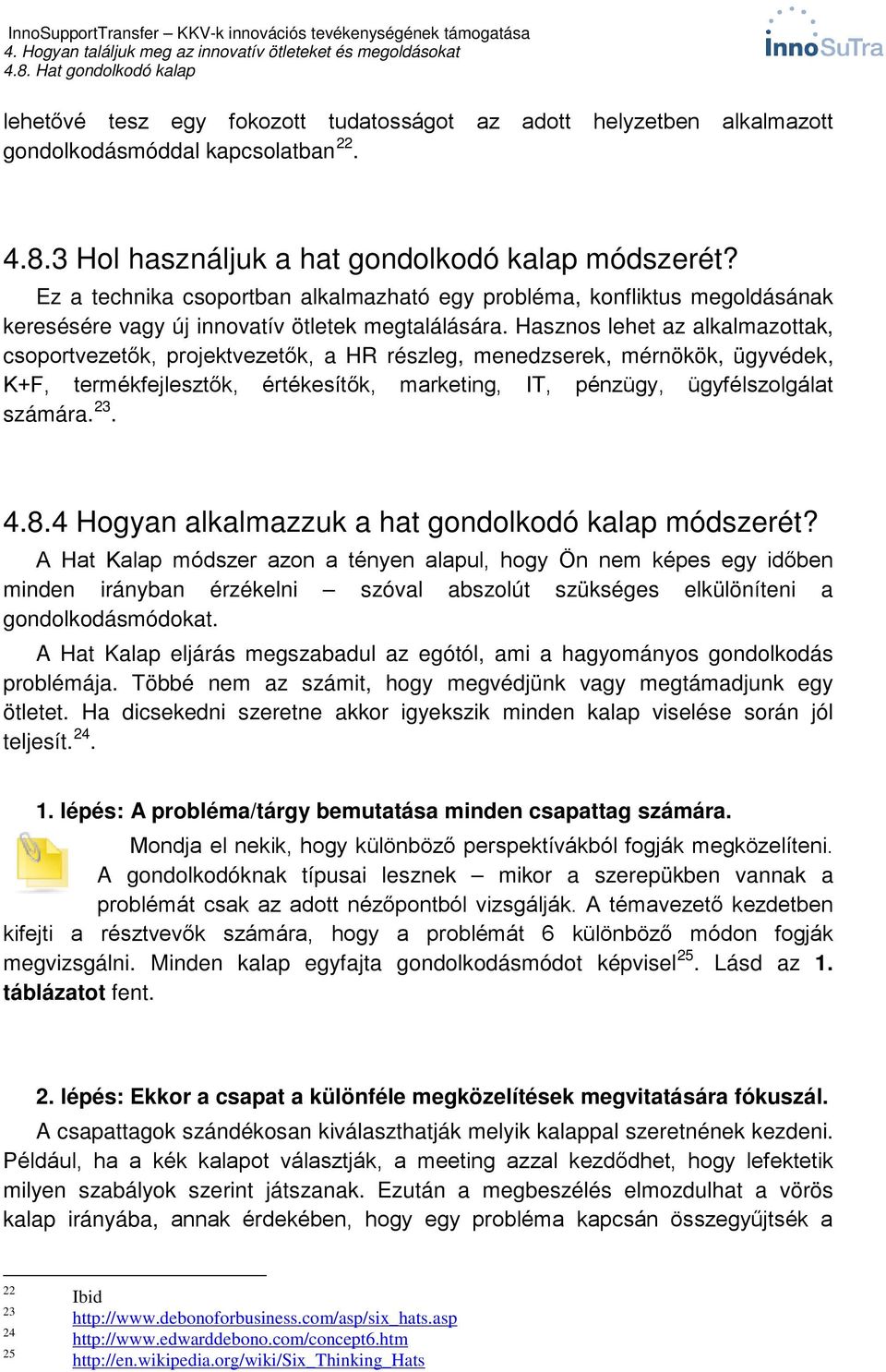 Kulcsszavak Kreatív technika, kreativitás, kreatív eszköz, Edward De Bono,  hat gondolkodó kalap - PDF Free Download