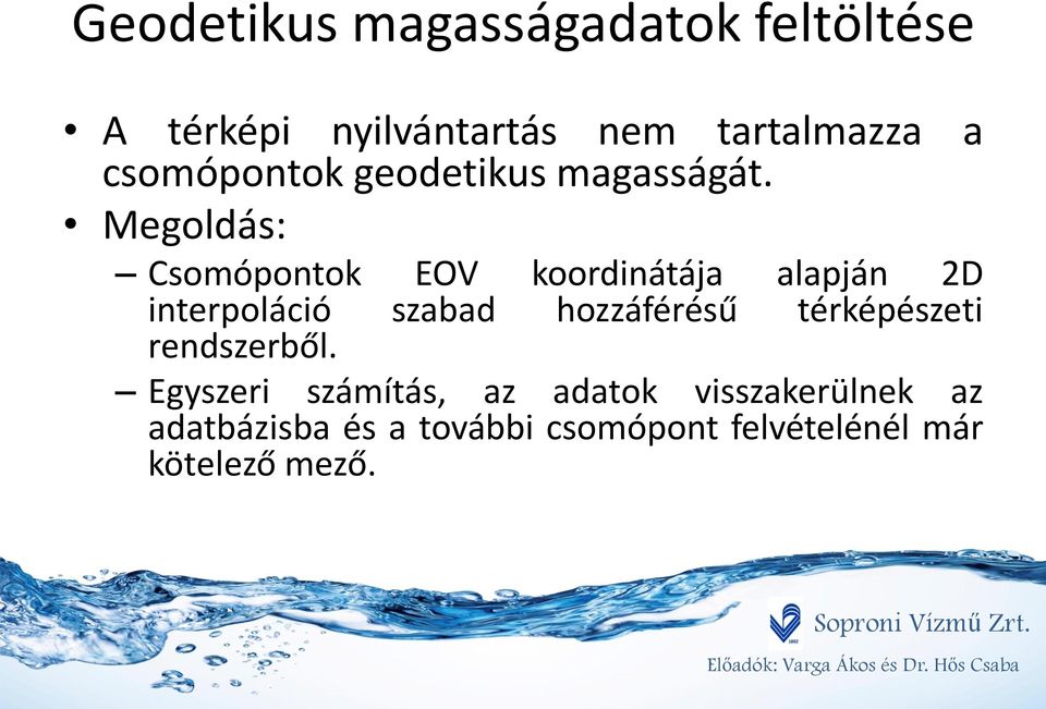 Megoldás: Csomópontok EOV koordinátája alapján 2D interpoláció szabad hozzáférésű