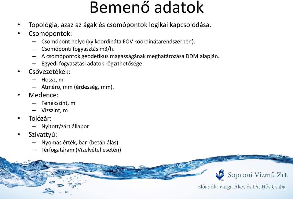 A csomópontok geodetikus magasságának meghatározása DDM alapján.