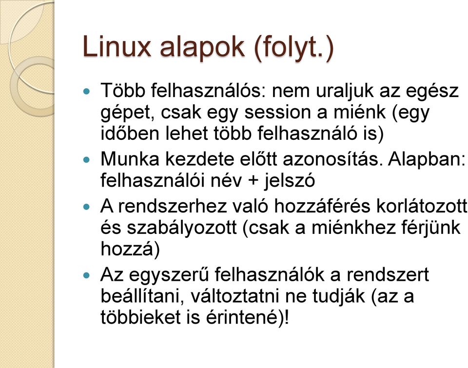 felhasználó is) Munka kezdete előtt azonosítás.