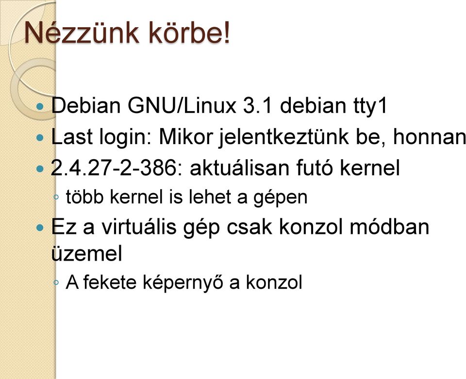 2.4.27-2-386: aktuálisan futó kernel több kernel is