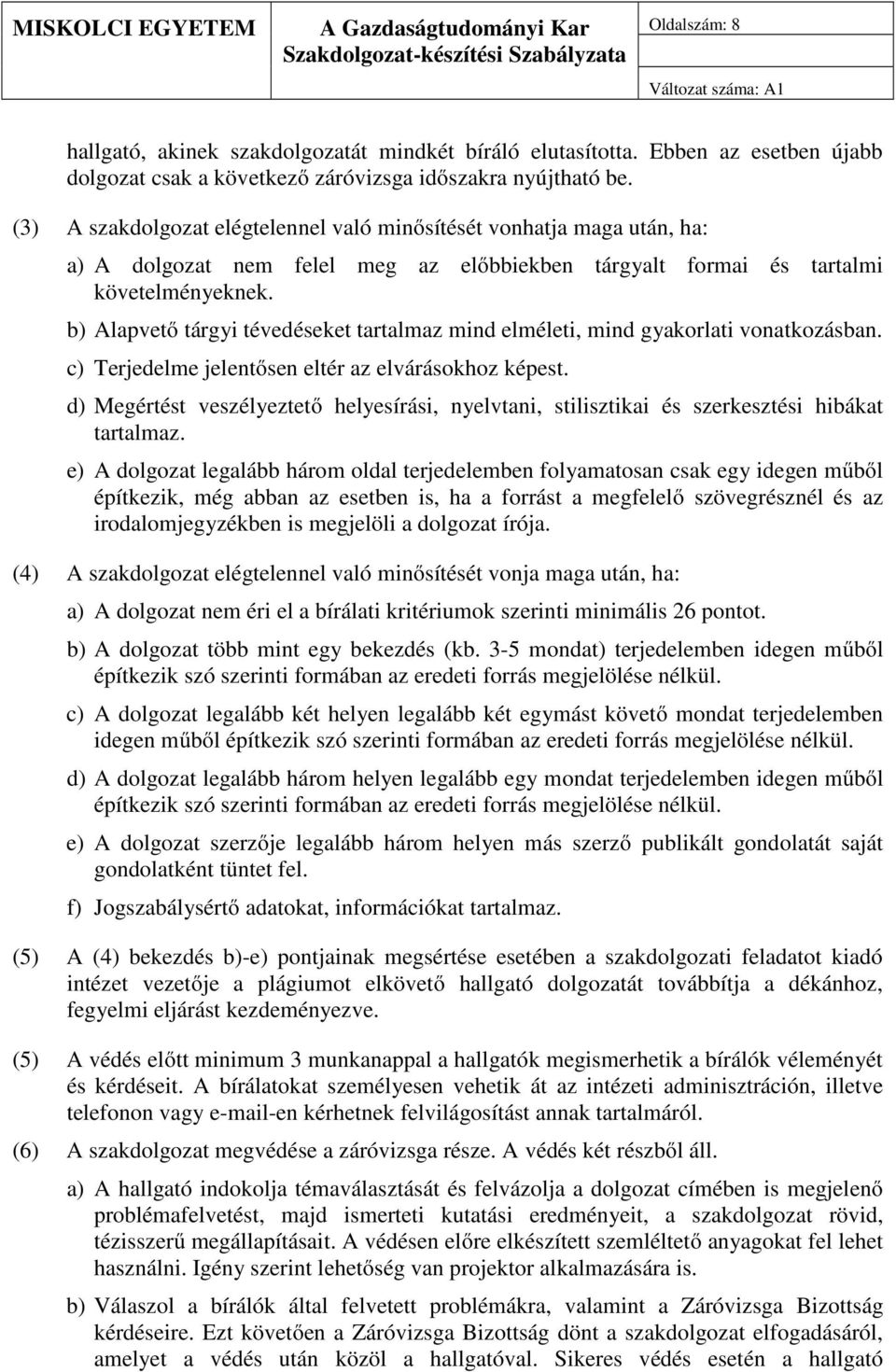 A MISKOLCI EGYETEM GAZDASÁGTUDOMÁNYI KAR SZAKDOLGOZAT-KÉSZÍTÉSI SZABÁLYZATA  - PDF Free Download