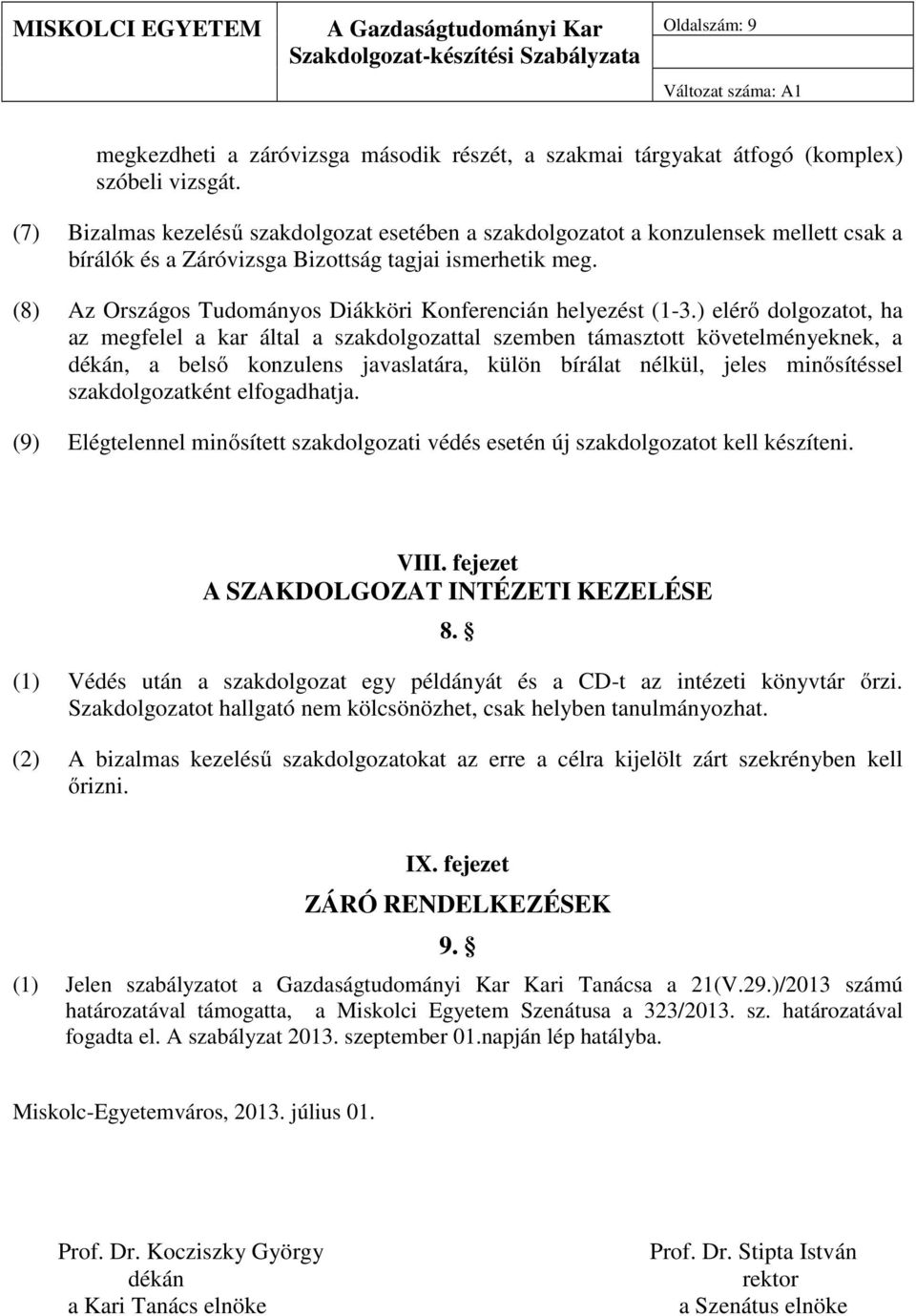 (8) Az Országos Tudományos Diákköri Konferencián helyezést (1-3.