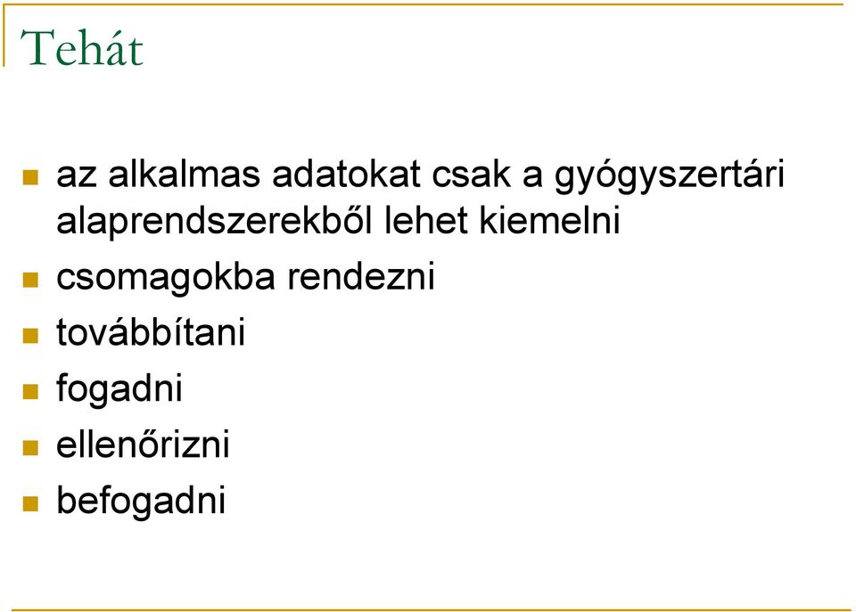 lehet kiemelni csomagokba rendezni