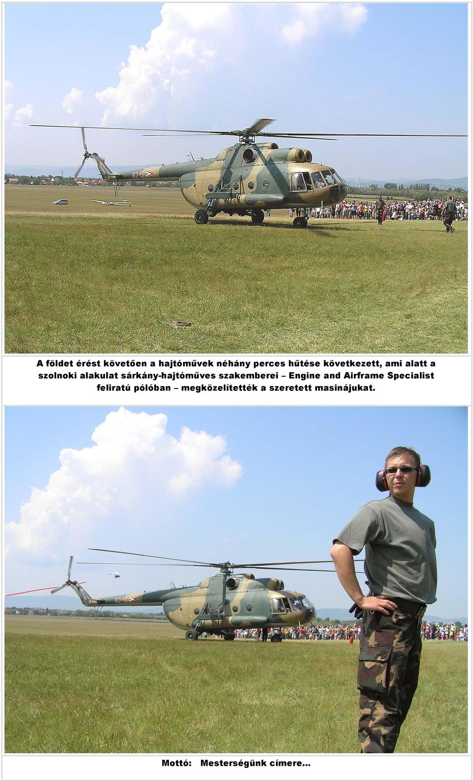 szakemberei Engine and Airframe Specialist feliratú pólóban