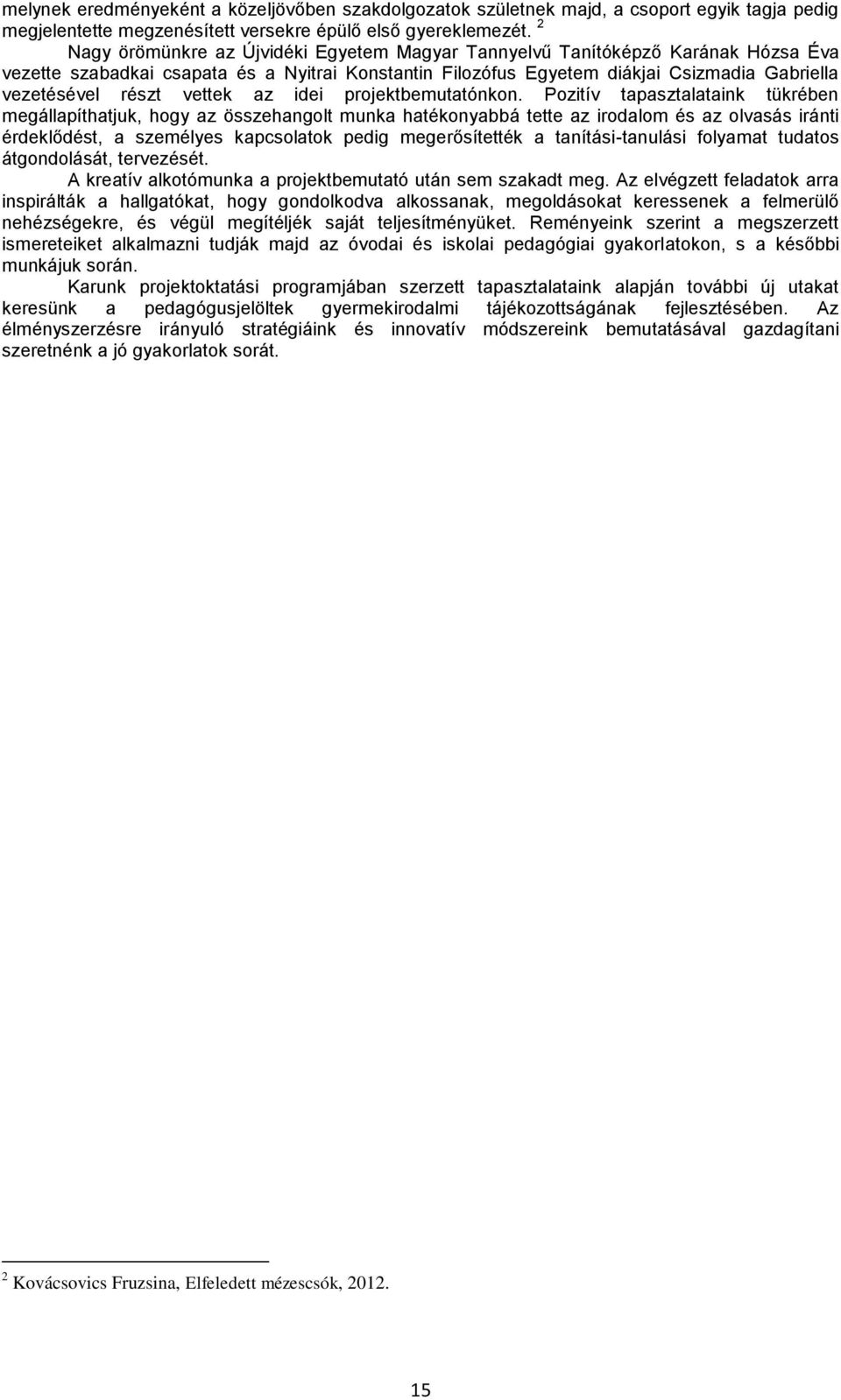 vettek az idei projektbemutatónkon.
