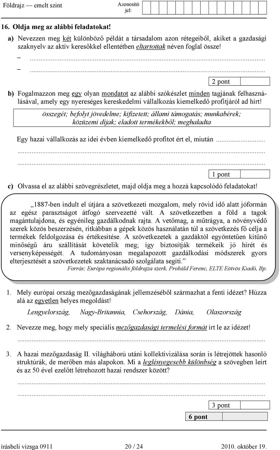 összegét; befolyt jövedelme; kifizetett; állami támogatás; munkabérek; közüzemi díjak; eladott termékekből; meghaladta Egy hazai vállalkozás az idei évben kiemelkedő profitot ért el, miután.