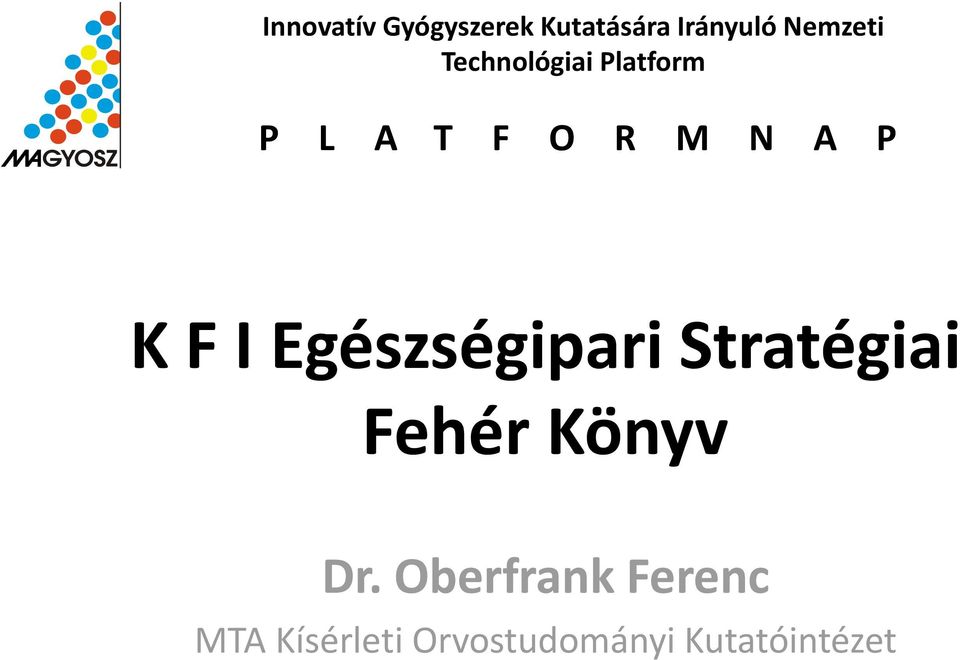 Egészségipari Stratégiai Fehér Könyv Dr.