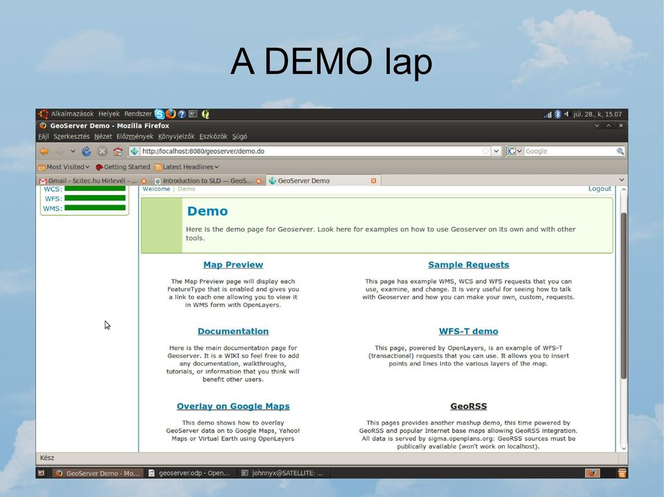 WFS-T demo A WFS-T (transactional) kéréseket mutatja be az OpenLayers segítségével.