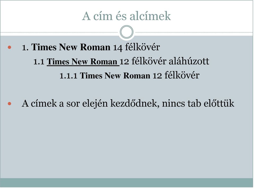 1 Times New Roman 12 félkövér aláhúzott