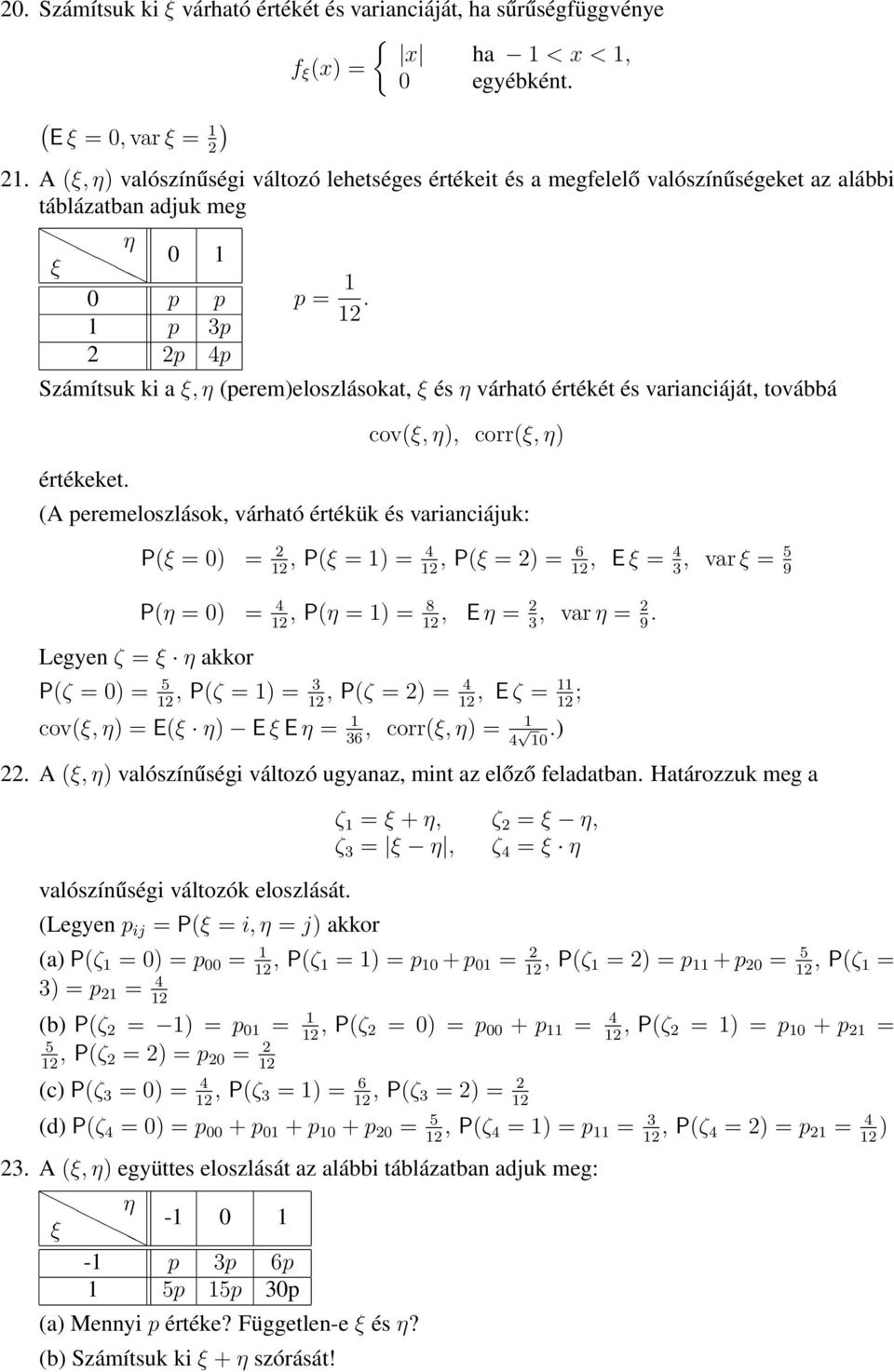 p p p 4p Számítsuk ki a ξ η peremeloszlásokat ξ és η várható értékét és varianciáját továbbá értékeket.