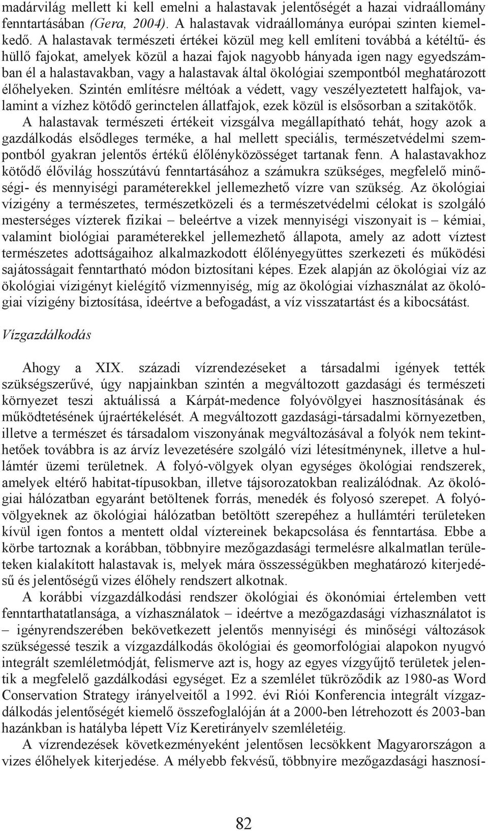 által ökológiai szempontból meghatározott él helyeken.