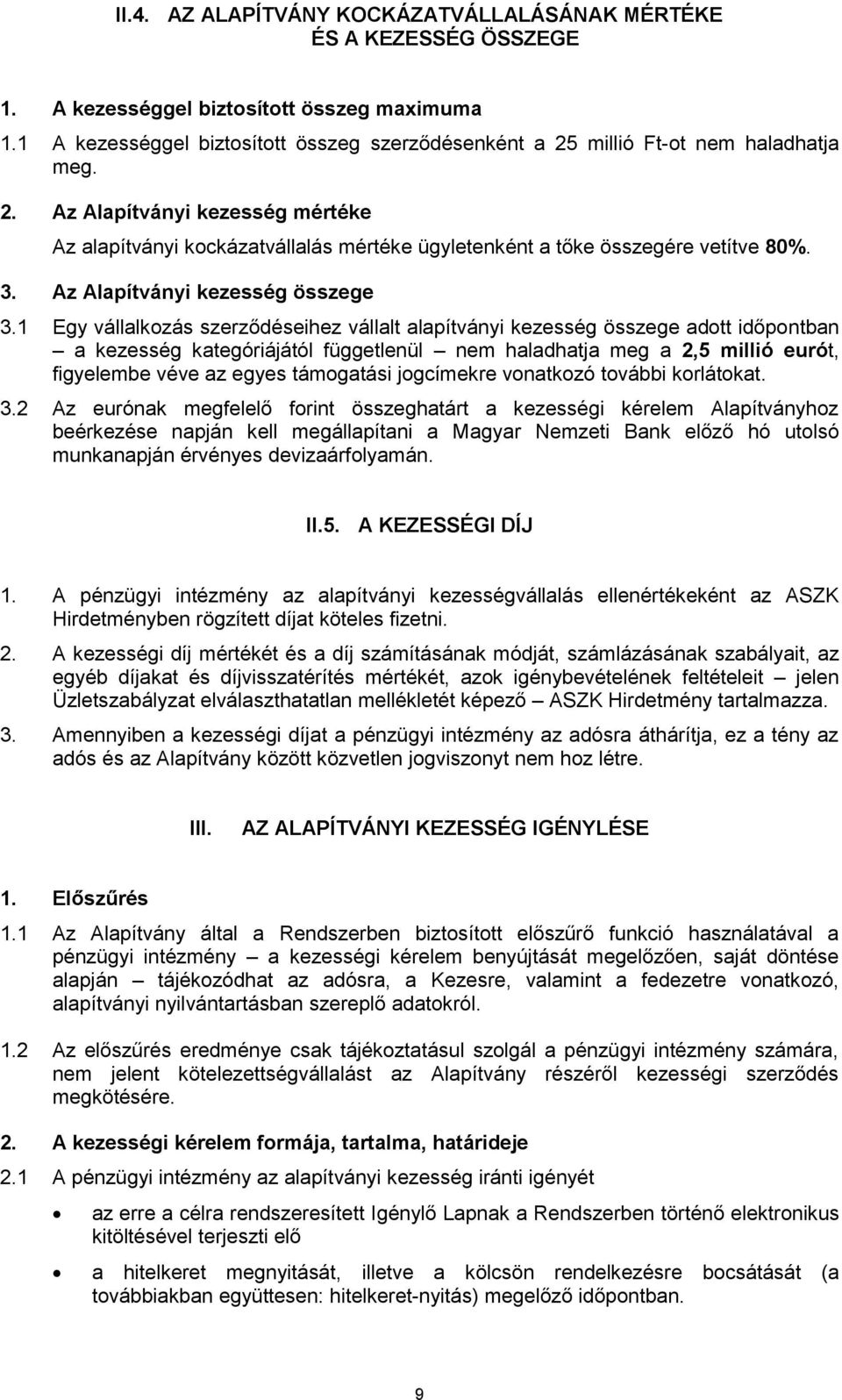3. Az Alapítványi kezesség összege 3.