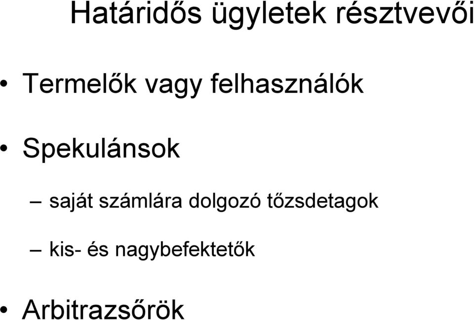 Spekulánsok saját számlára dolgozó