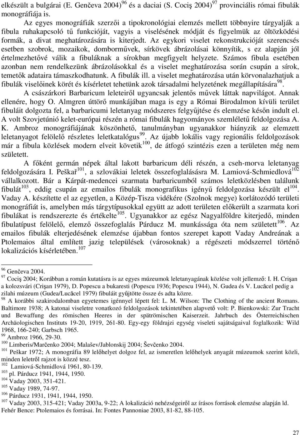 meghatározására is kiterjedt.