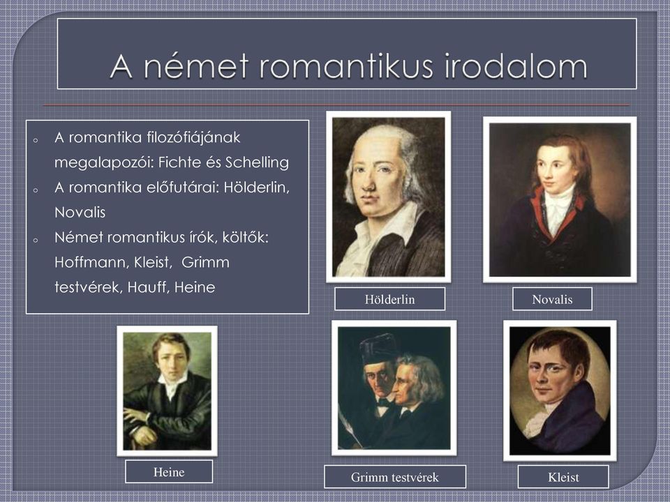 Német rmantikus írók, költők: Hffmann, Kleist, Grimm