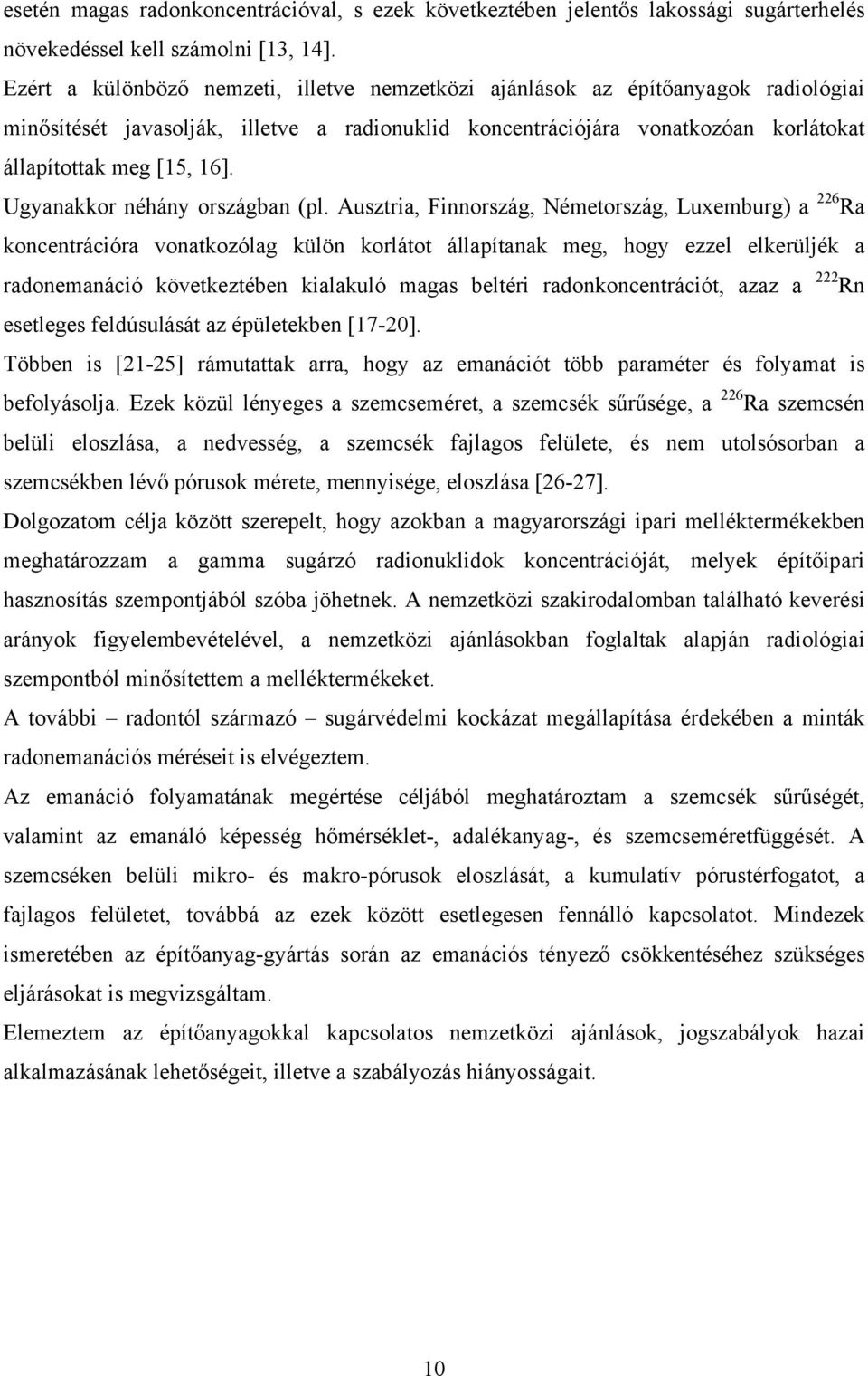 Ugyanakkor néhány országban (pl.