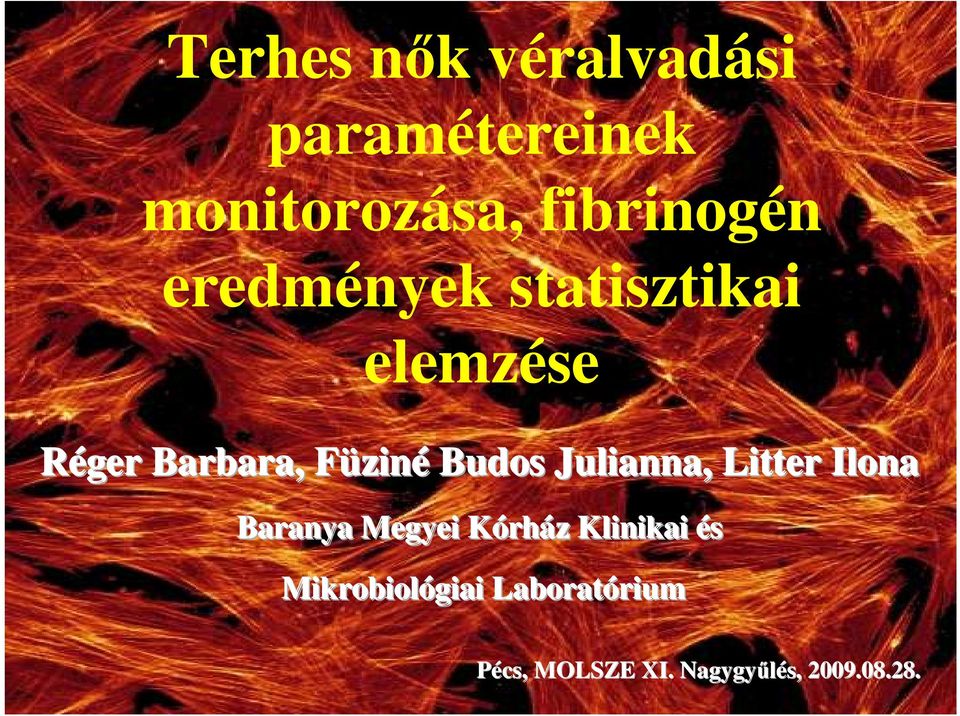 Julianna, Litter Ilona Baranya Megyei Kórh rház z Klinikai és
