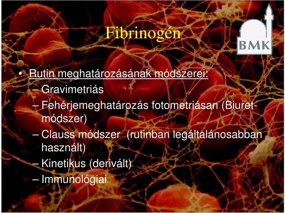 (Biuretmódszer) Clauss módszer (rutinban