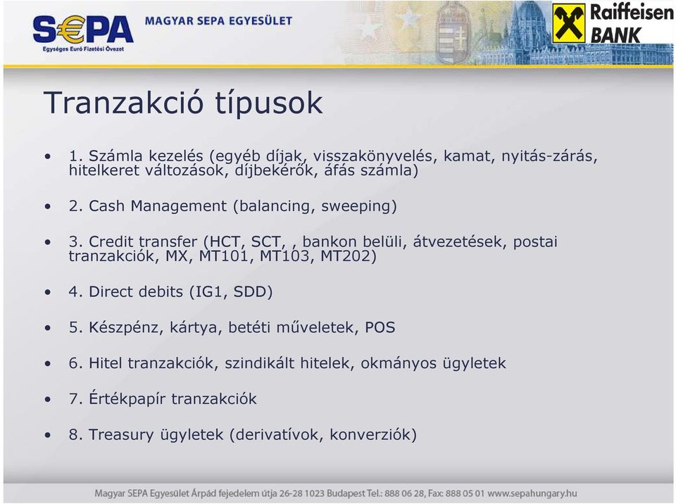 Cash Management (balancing, sweeping) 3.