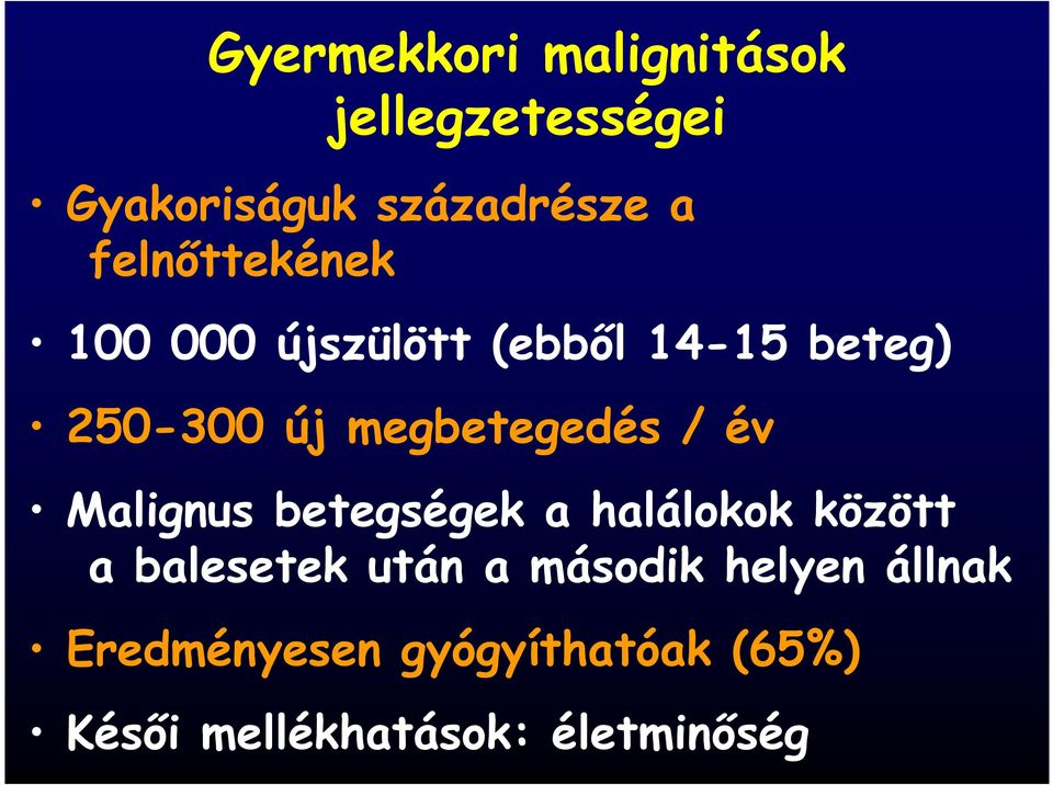 megbetegedés / év Malignus betegségek a halálokok között a balesetek után