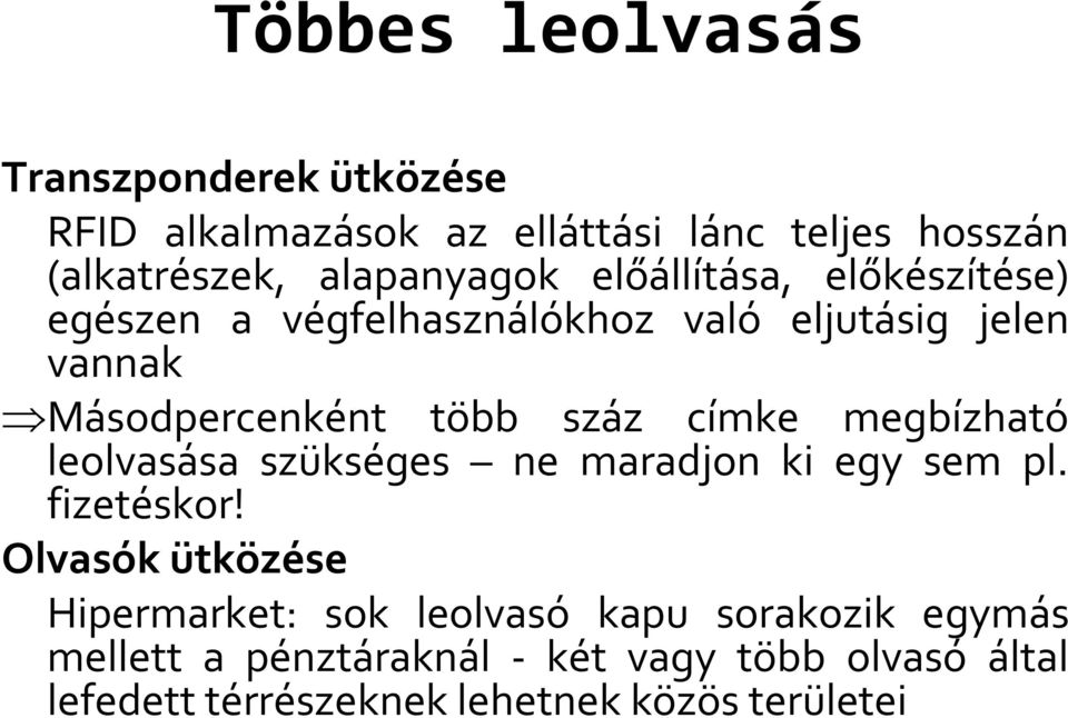 száz címke megbízható leolvasása szükséges ne maradjon ki egy sem pl. fizetéskor!