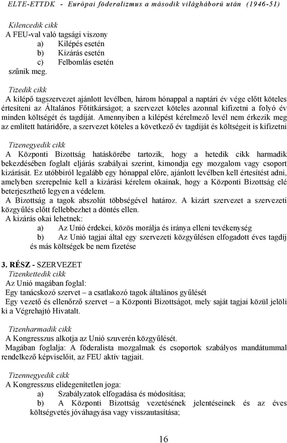 költségét és tagdíját.
