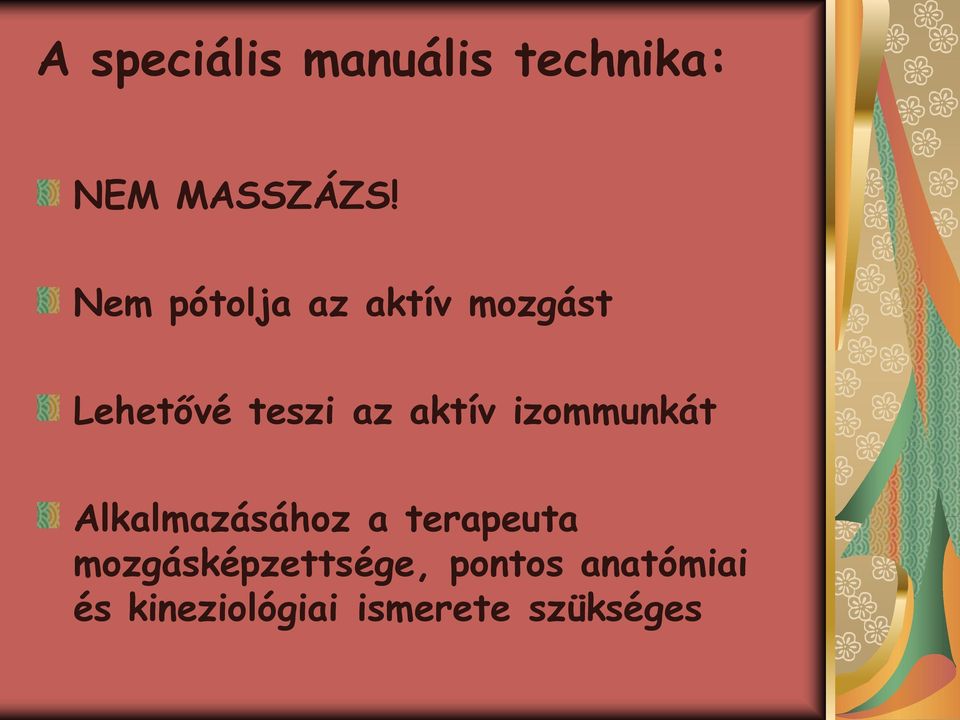 aktív izommunkát Alkalmazásához a terapeuta